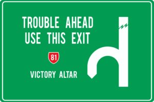 use this exit victory altar as trouble ahead