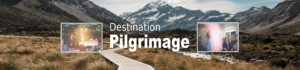 Destination Pilgrimage